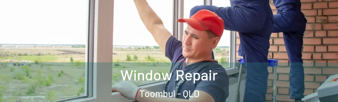 Window Repair Toombul - QLD