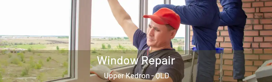 Window Repair Upper Kedron - QLD