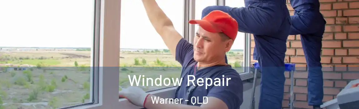  Window Repair Warner - QLD