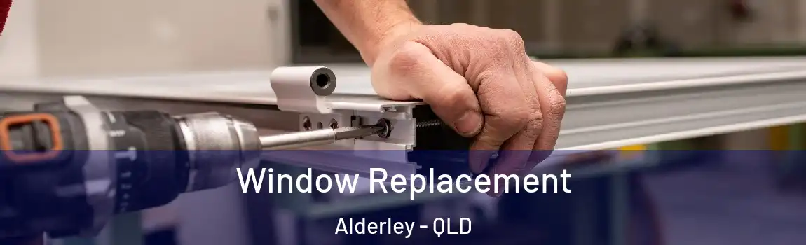 Window Replacement Alderley - QLD