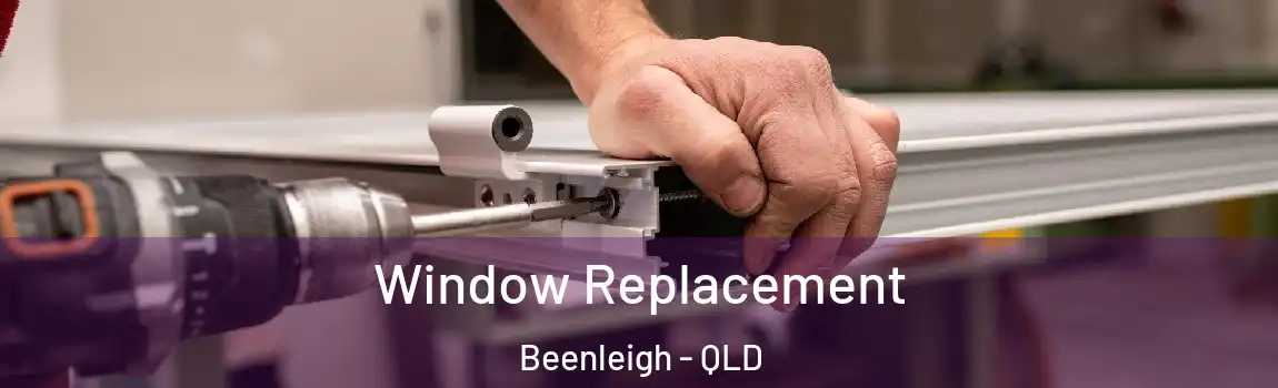 Window Replacement Beenleigh - QLD