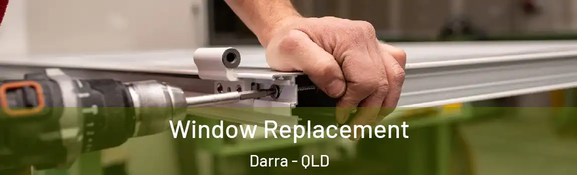 Window Replacement Darra - QLD