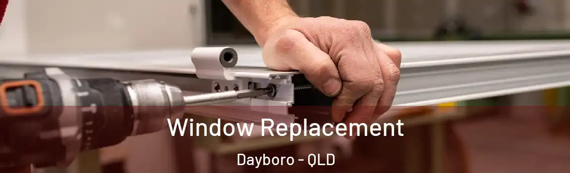 Window Replacement Dayboro - QLD