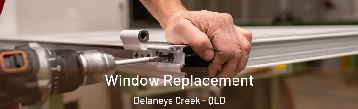 Window Replacement Delaneys Creek - QLD