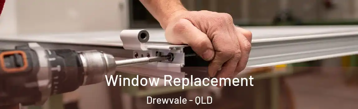 Window Replacement Drewvale - QLD