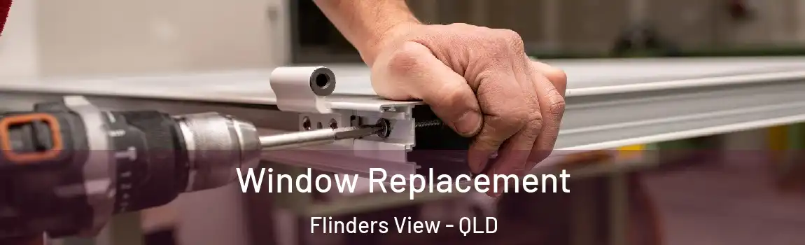 Window Replacement Flinders View - QLD