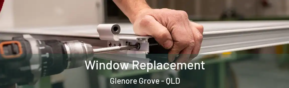 Window Replacement Glenore Grove - QLD