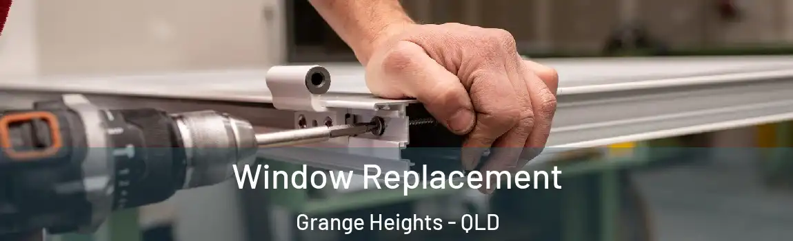 Window Replacement Grange Heights - QLD