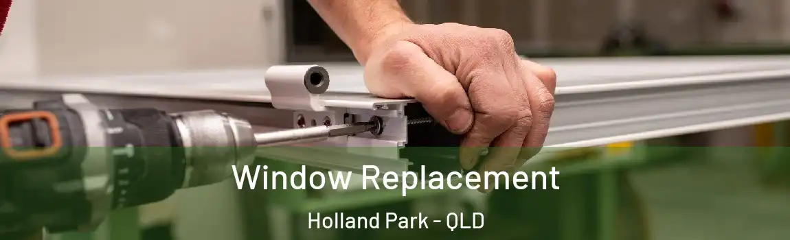 Window Replacement Holland Park - QLD