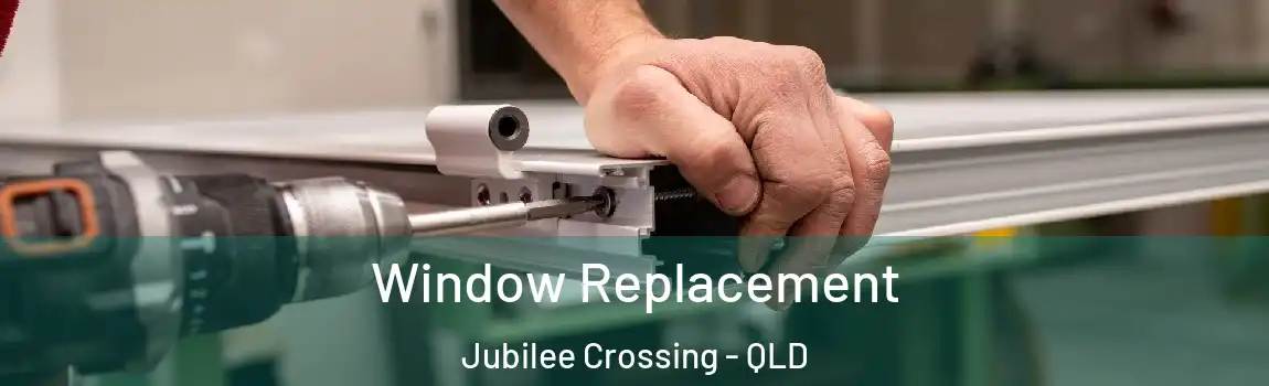 Window Replacement Jubilee Crossing - QLD