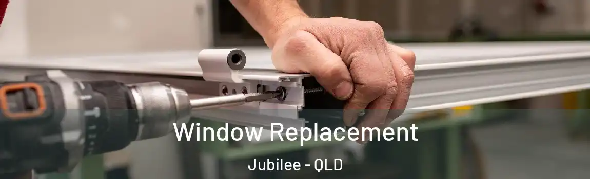 Window Replacement Jubilee - QLD