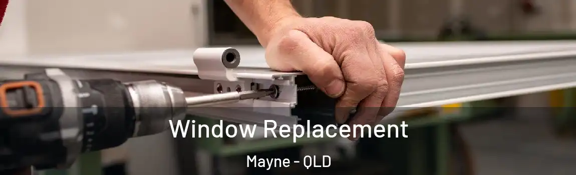Window Replacement Mayne - QLD