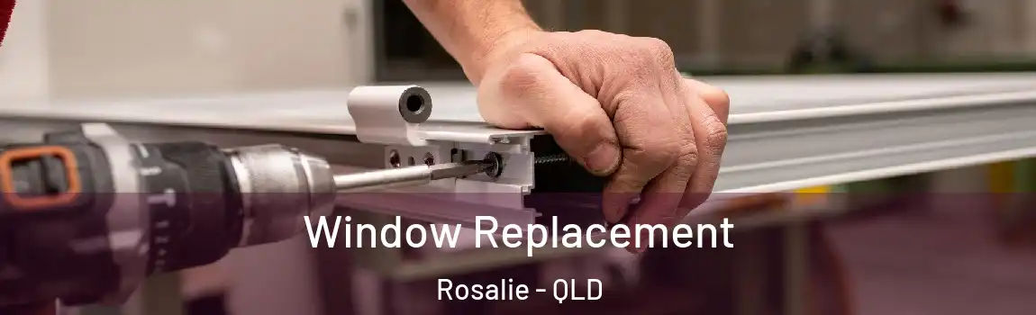 Window Replacement Rosalie - QLD