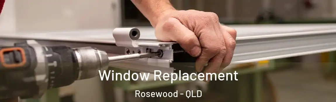 Window Replacement Rosewood - QLD