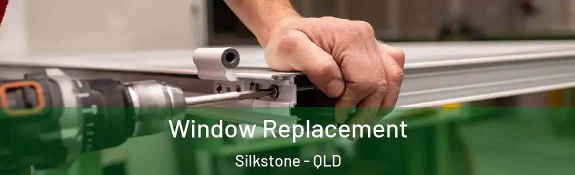 Window Replacement Silkstone - QLD