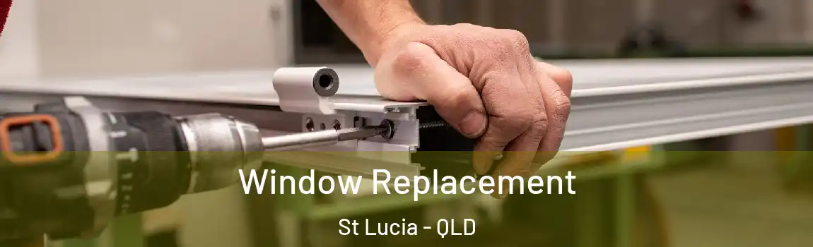 Window Replacement St Lucia - QLD
