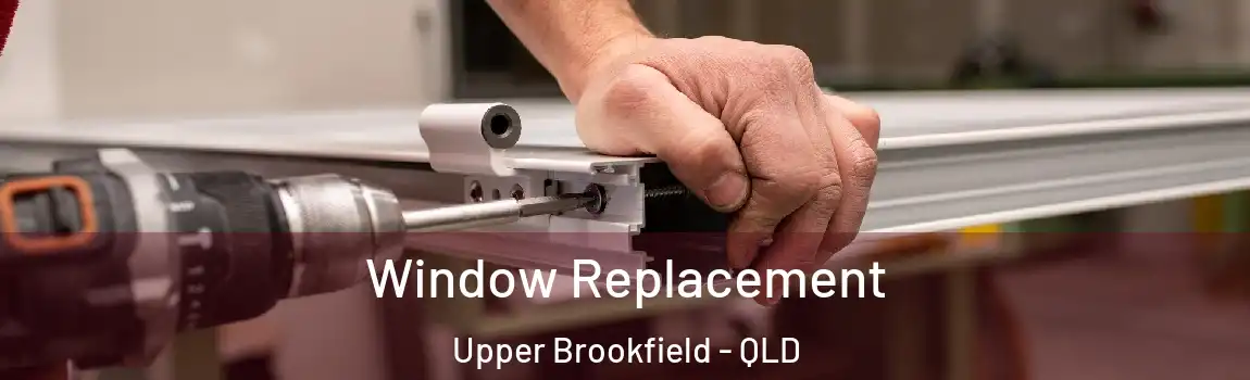 Window Replacement Upper Brookfield - QLD