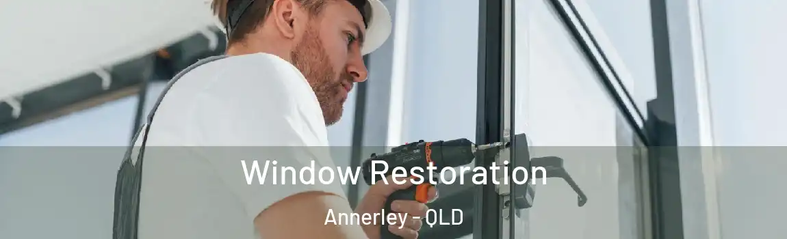 Window Restoration Annerley - QLD