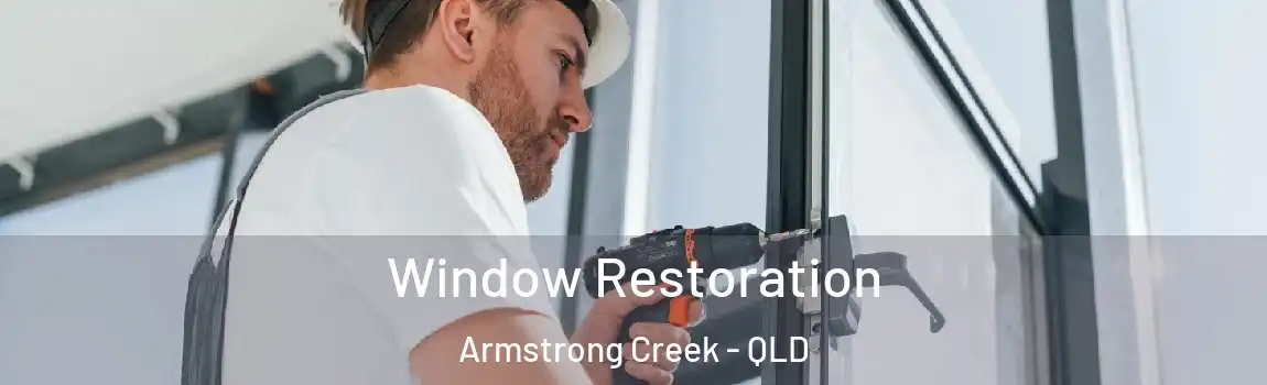Window Restoration Armstrong Creek - QLD