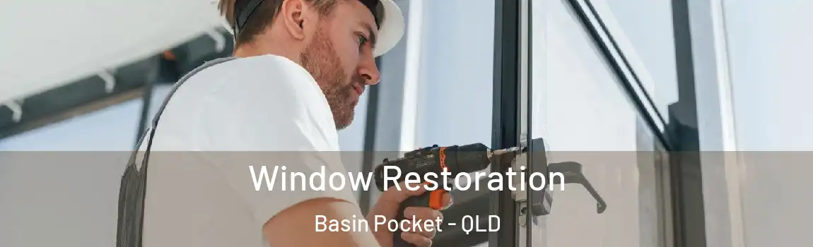  Window Restoration Basin Pocket - QLD