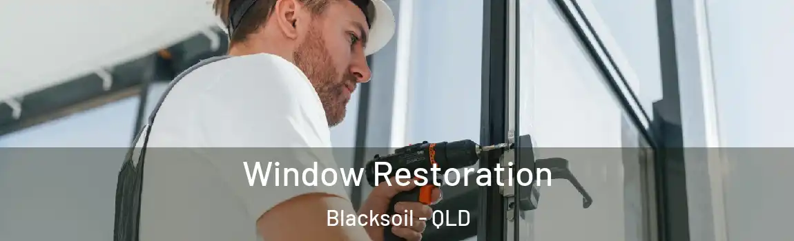 Window Restoration Blacksoil - QLD