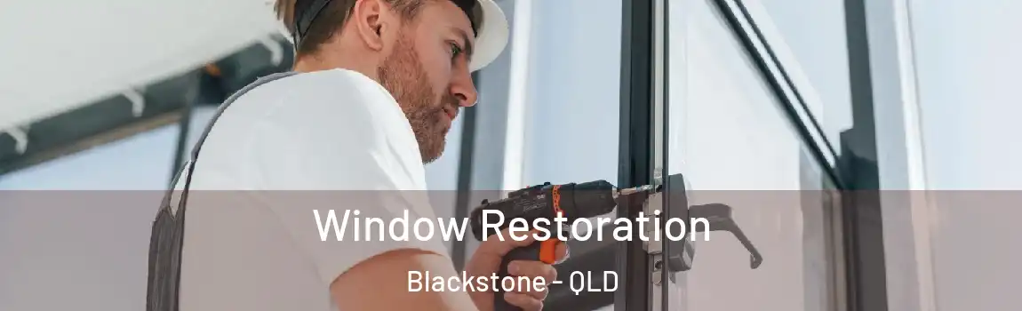Window Restoration Blackstone - QLD