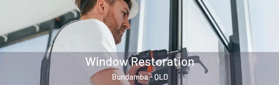  Window Restoration Bundamba - QLD