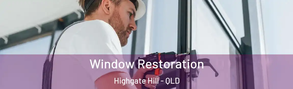 Window Restoration Highgate Hill - QLD