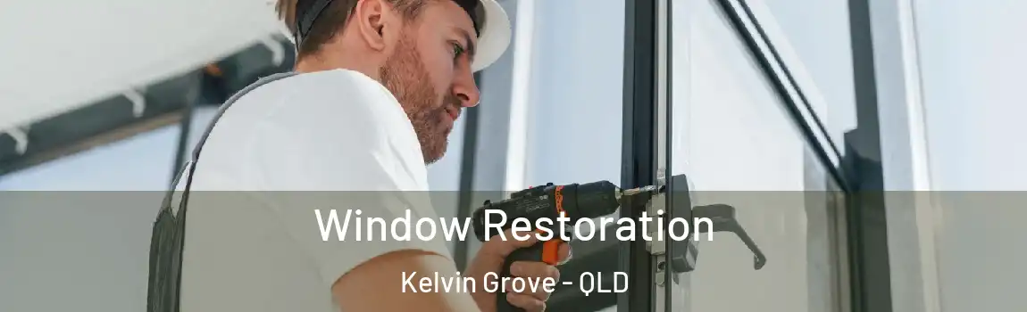  Window Restoration Kelvin Grove - QLD