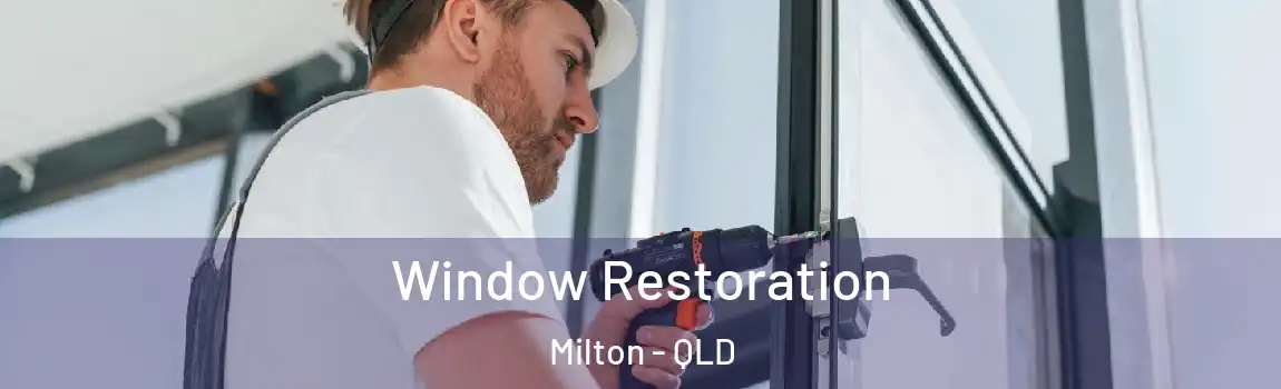 Window Restoration Milton - QLD