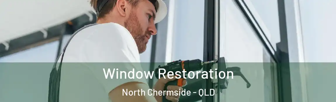Window Restoration North Chermside - QLD