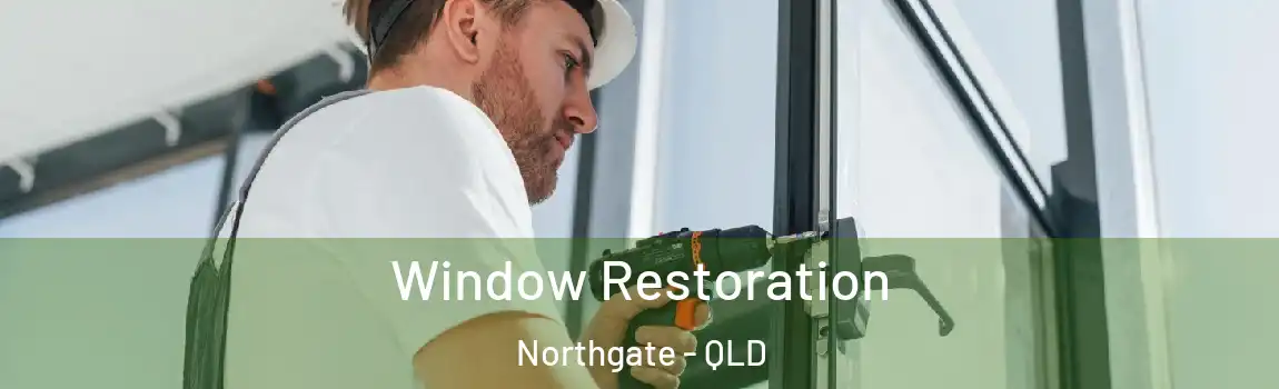 Window Restoration Northgate - QLD