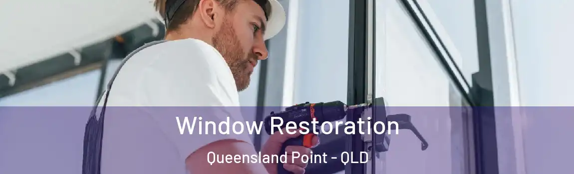  Window Restoration Queensland Point - QLD