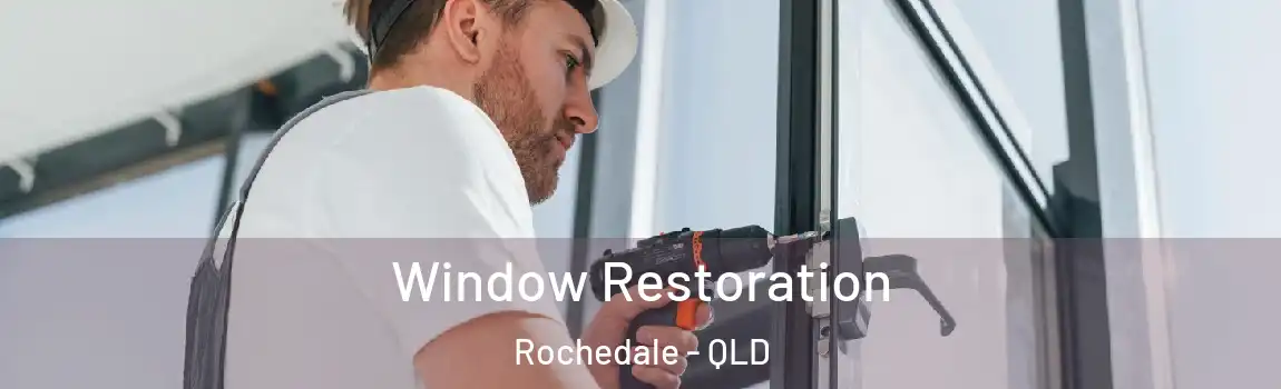 Window Restoration Rochedale - QLD