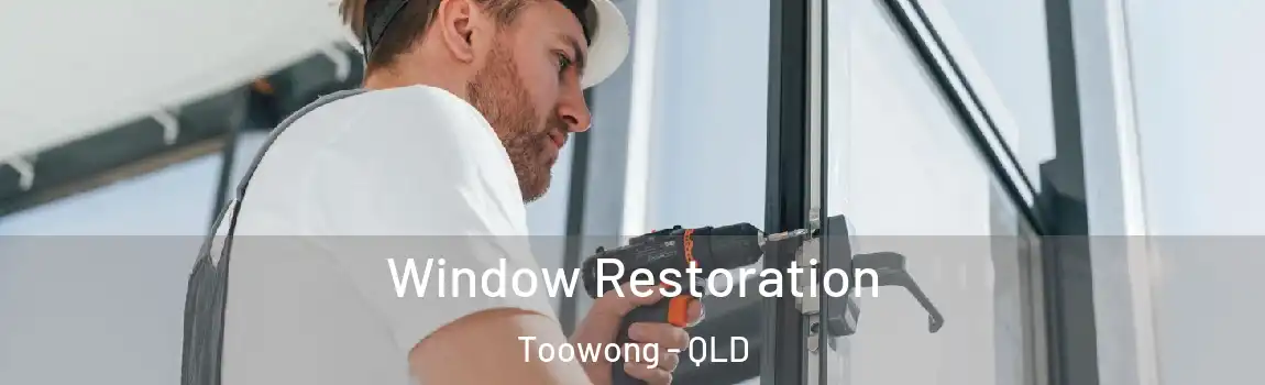 Window Restoration Toowong - QLD