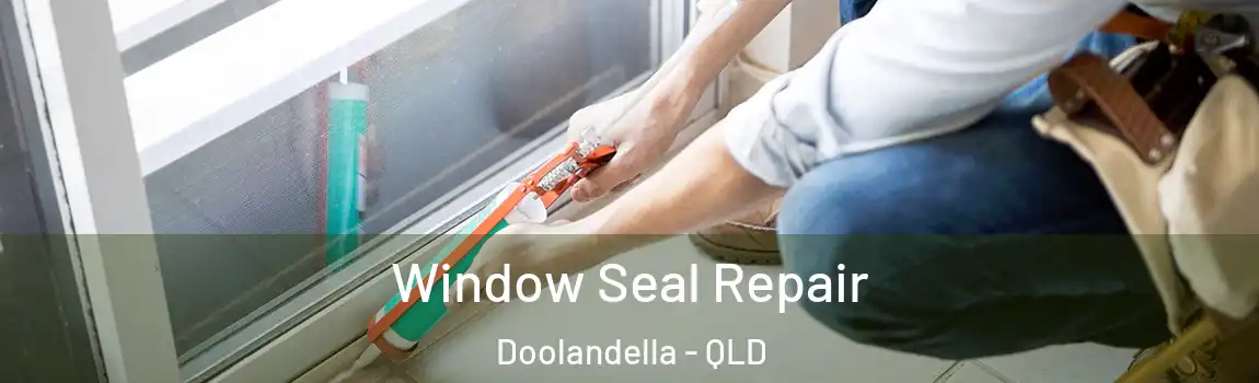 Window Seal Repair Doolandella - QLD