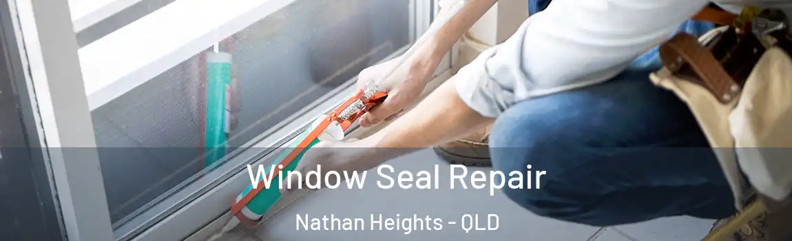  Window Seal Repair Nathan Heights - QLD