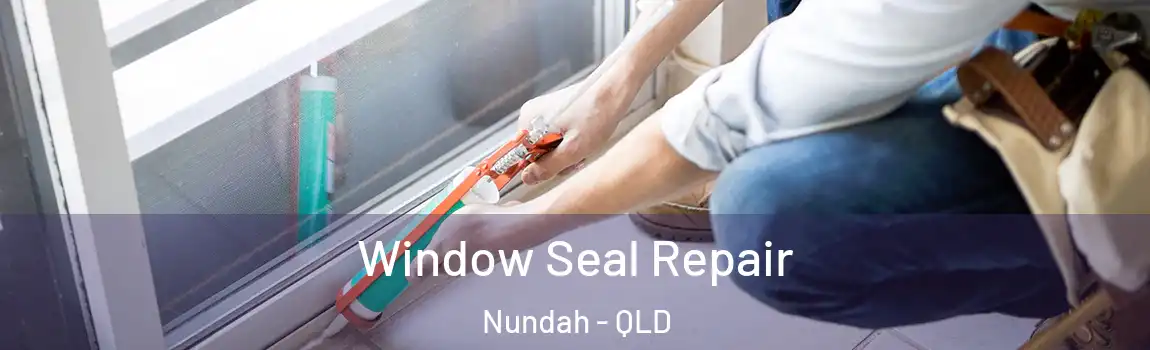  Window Seal Repair Nundah - QLD