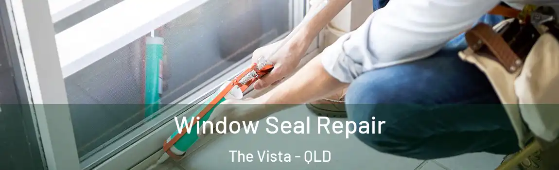 Window Seal Repair The Vista - QLD