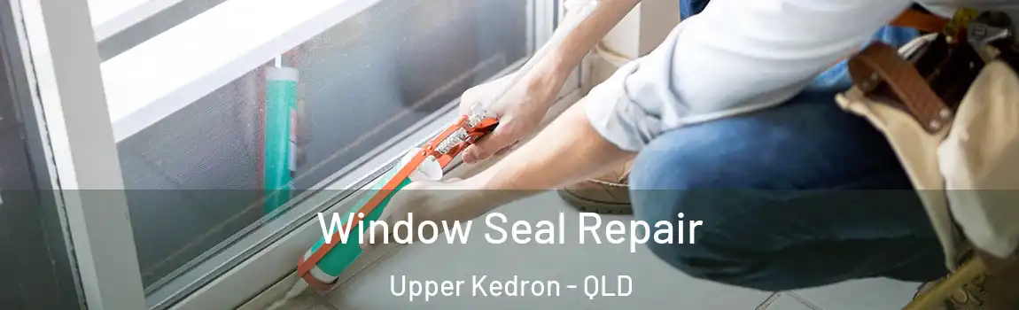 Window Seal Repair Upper Kedron - QLD