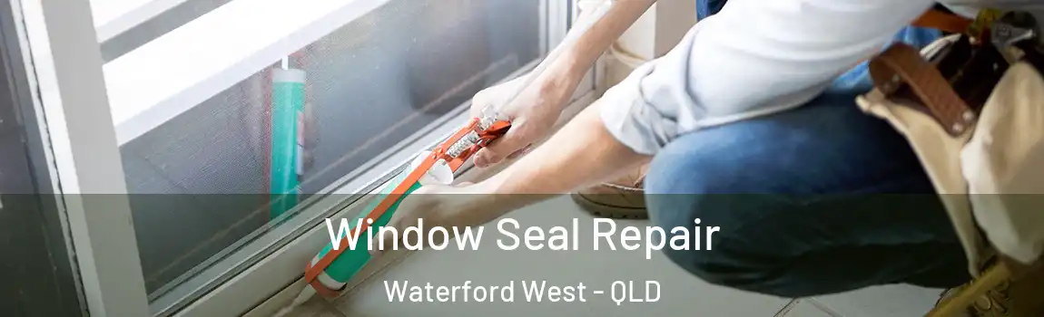 Window Seal Repair Waterford West - QLD